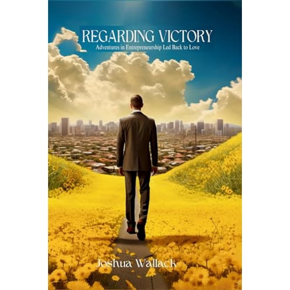 Pre-Owned Regarding Victory: Adventures in Entrepreneurship Led Back to Love Paperback