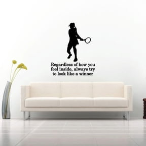 Regardless Of How You Feel Inside, Always Try To Look Like A Winner Quote Player Silhouette Vinyl Wall Sticker Art Decal Sport Boy Girl Kid Room Design Bedroom Tennis Sports Decor Size (10x8 inch)