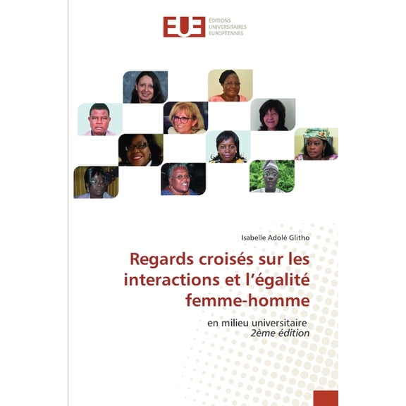 Regards croisÃ©s sur les interactions et l'Ã©galitÃ© femme-homme, (Paperback)