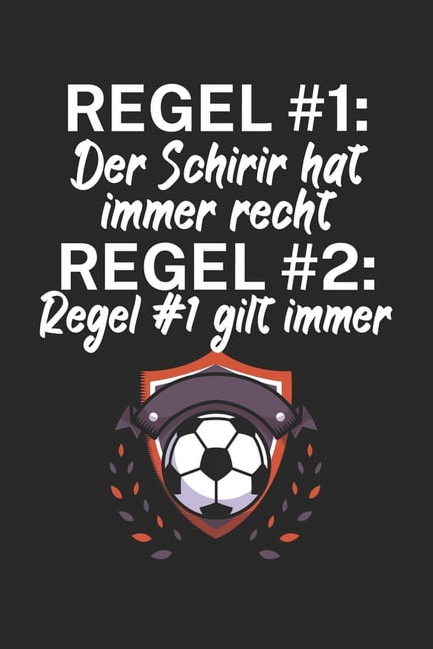 Regel 1 der Schiri hat immer recht Spielnotizbuch für Schiedsrichter