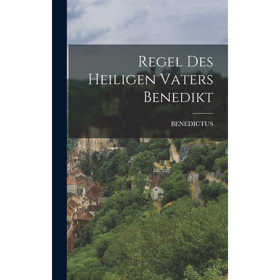 Regel des Heiligen Vaters Benedikt (Hardcover)