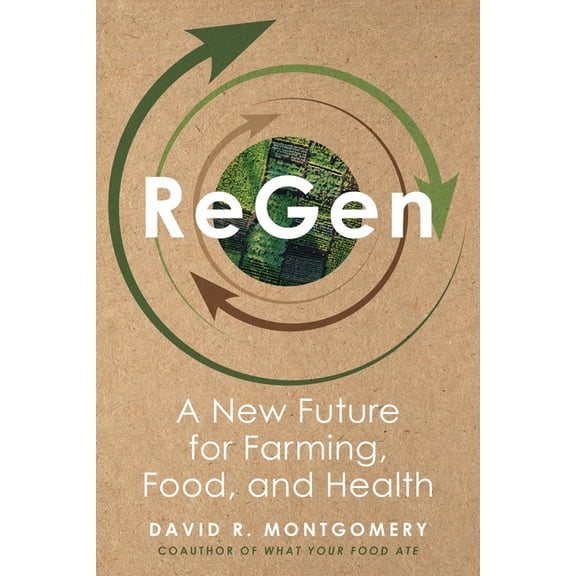 Regen: A New Future for Farming, Food, and Health, (Hardcover)