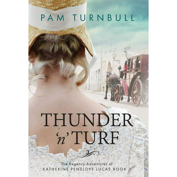 Regency Adventures of Katherine Penelope Thunder 'n' Turf, Book 1, (Hardcover)