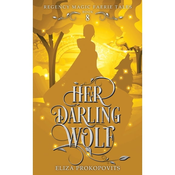 Regency Magic Faerie Tales Her Darling Wolf, Book 8, (Paperback)