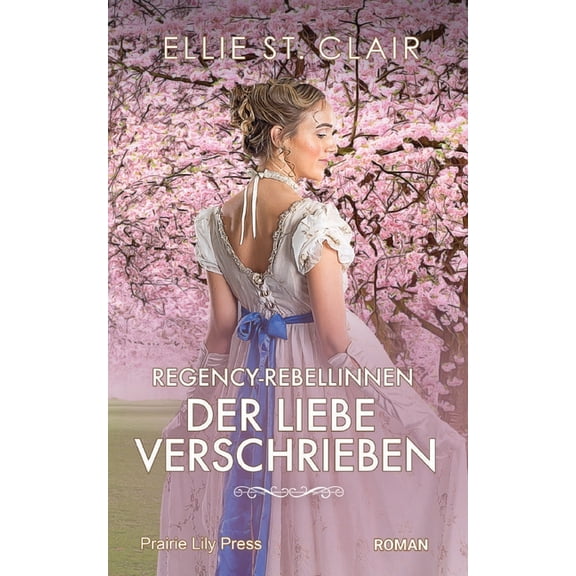 Regency-Rebellinnen: Regency-Rebellinnen - Der Liebe verschrieben : Historischer Liebesroman (Series #1) (Paperback)