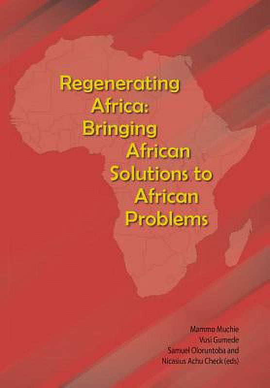 Regenerating Africa Bringing African Solutions to African Problems