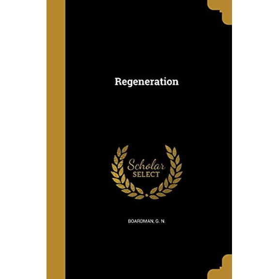 Regeneration Paperback 1373628375 9781373628374 Boardman, G N