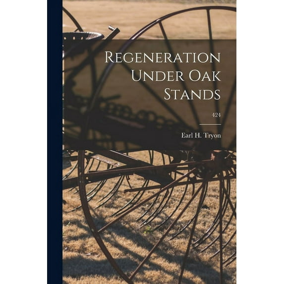 Regeneration Under Oak Stands; 424, (Paperback)