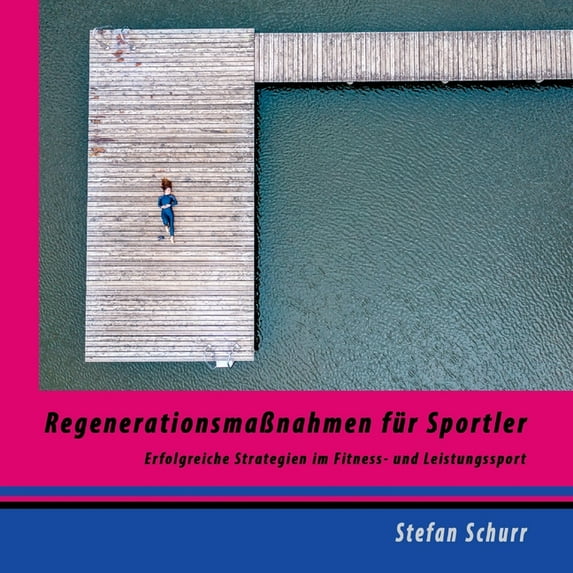 RegenerationsmaÃnahmen für Sportler: Erfolgreiche Strategien im Fitness- und Leistungssport, (Paperback)