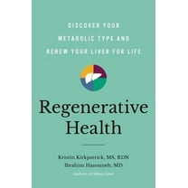 Pre-Owned Regenerative Health: Discover Your Metabolic Type and Renew Your Liver for Life (Hardcover) 0306830159 9780306830150