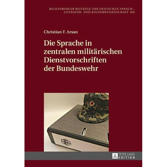 Regensburger Beitraege Zur Deutschen Spr Die Sprache in zentralen militaerischen Dienstvorschriften der Bundeswehr, Book 100, (Hardcover)