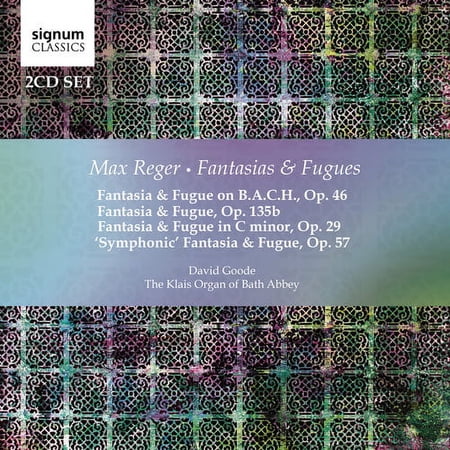 Reger / Goode - Max Reger: Fantasias & Fugues - Music & Performance - CD