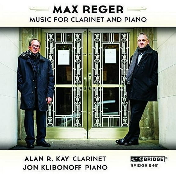 Reger / Kay,Alan R. / Klibonoff,Jon - Max Reger: The Music for Clarinet and Piano - Music & Performance - CD