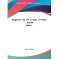 thumbnail image 1 of Regesten Van Het Archief Der Stad Utrecht (1896) (Hardcover), 1 of 1