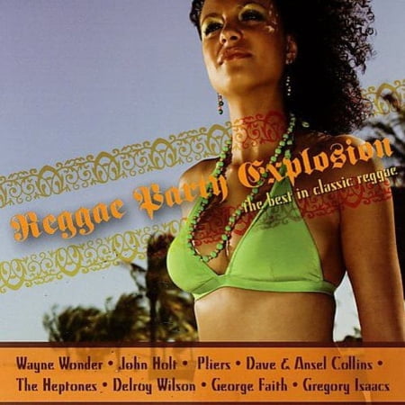 Reggae Party Explosion: The Best In Classic Reggae