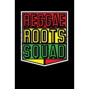 Reggae Roots Squad Gift idea for reggae lovers and jamaican music addicts. 6 x 9 inches - 100 pages Paperback 1674109776 9781674109770 Soul Books