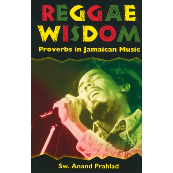 Pre-Owned Reggae Wisdom: Proverbs in Jamaican Music (Paperback) 1578063205 9781578063208