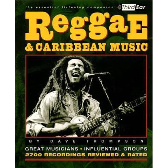 Pre-Owned Reggae & Caribbean Music: Third Ear: The Essential Listening Companion (Paperback) 0879306556 9780879306557