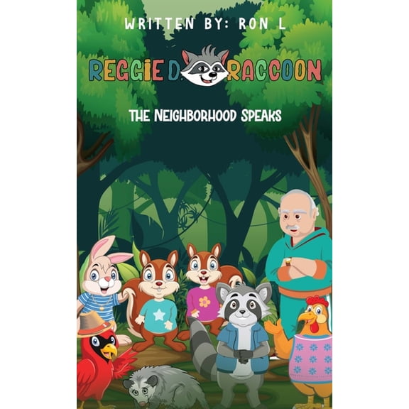 Reggie D. Raccoon Reggie D. Raccoon: The Neighborhood Speaks, Book 1, (Paperback)