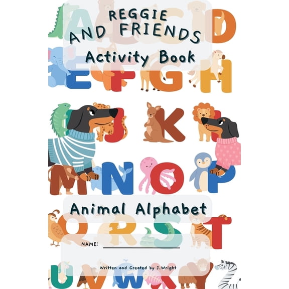 Reggie and Friends - Activity Books Reggie and Friends Activity Book - Animal Alphabet, Book 1, (Paperback)