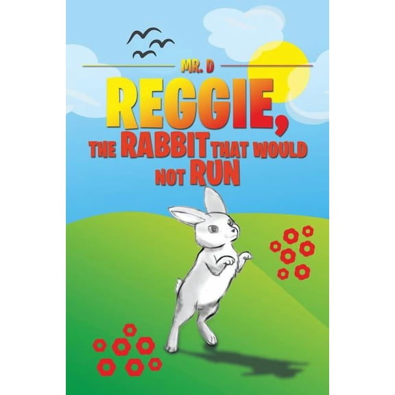 Reggie, the Rabbit That Would Not Run (Paperback)