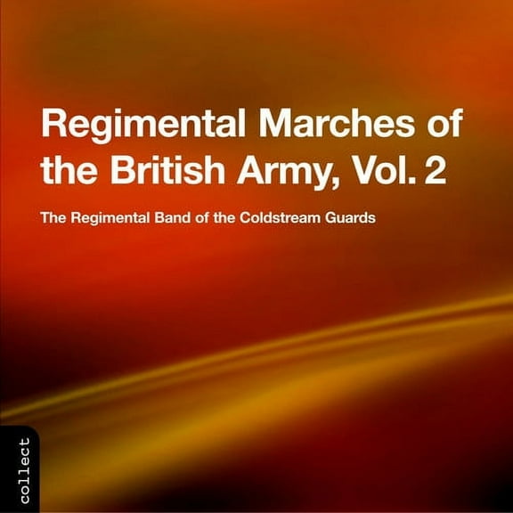 Regimental Band of the Coldstream Guards - Regimental Marches of the British Army Vol 2 - Music & Performance - CD