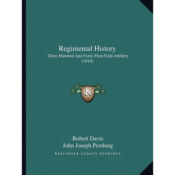 Regimental History : Three Hundred And Forty-First Field Artillery (1919) (Paperback)