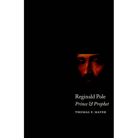 Reginald Pole: Prince and Prophet, (Hardcover)