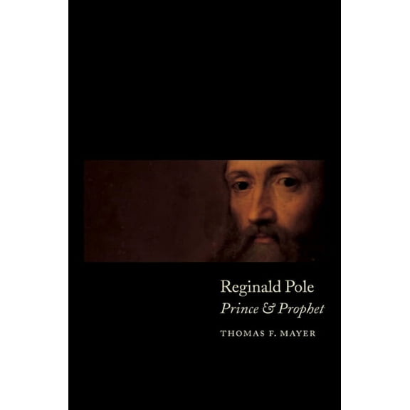 Reginald Pole: Prince and Prophet, (Paperback)