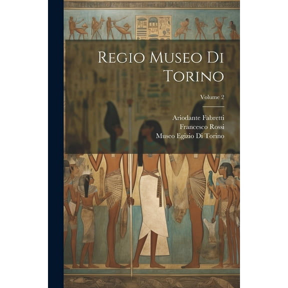 Regio Museo Di Torino; Volume 2 (Paperback)