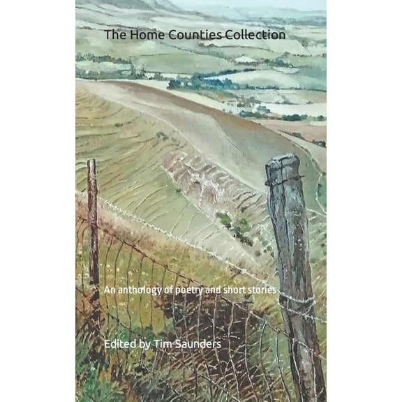 Regional Anthologies Collection from Tim The Home Counties Collection: An anthology of poetry and short stories, Book 7, (Paperback)