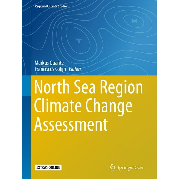 Regional Climate Studies North Sea Region Climate Change Assessment, (Hardcover)