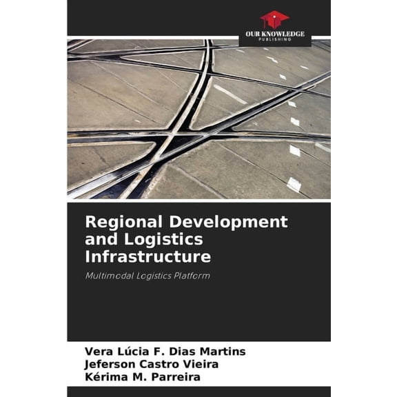 Regional Development and Logistics Infrastructure, (Paperback)