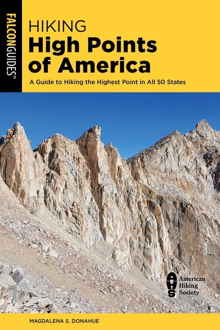 Regional Hiking Hiking High Points of America: A Guide to Hiking the Highest Point in All 50 States, (Paperback)