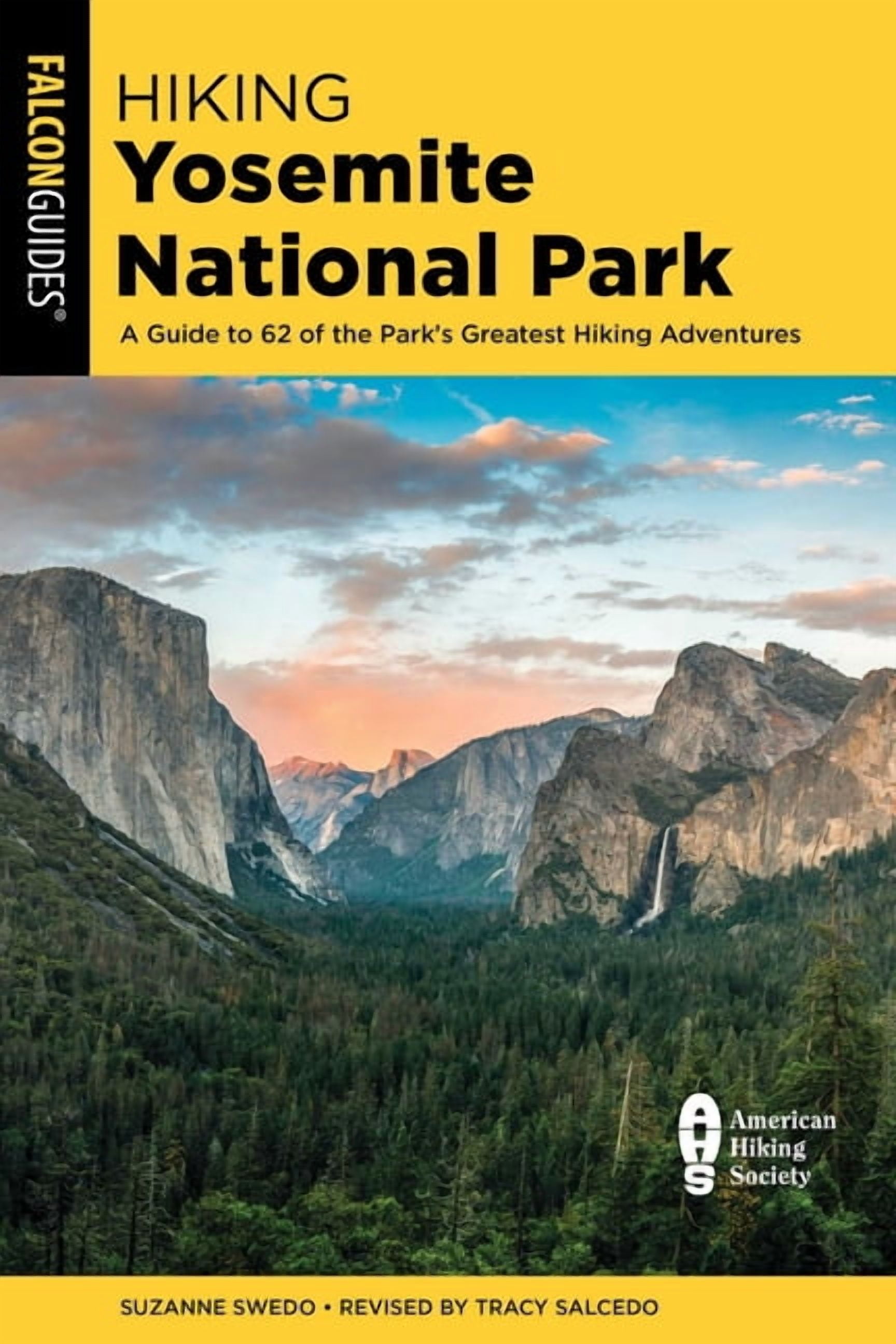Regional Hiking Hiking Yosemite National Park: A Guide to 62 of the Park's Greatest Hiking Adventures, (Paperback)