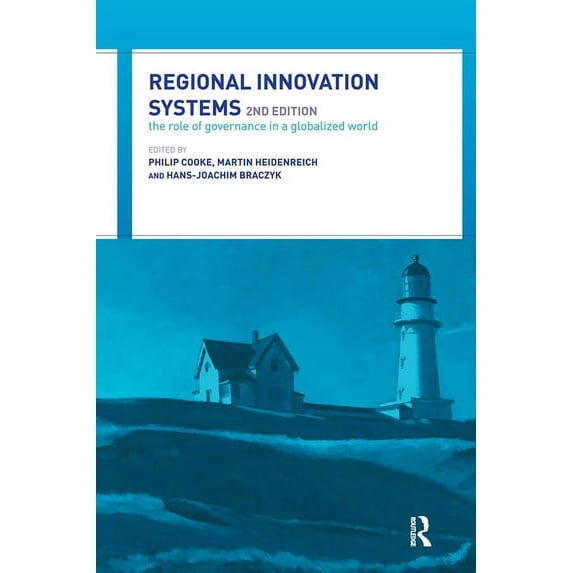 Regional Innovation Systems: The Role of Governances in a Globalized World, (Paperback)