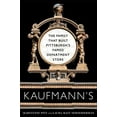 thumbnail image 1 of Regional Kaufmann's: The Family That Built Pittsburgh's Famed Department Store, (Paperback), 1 of 1