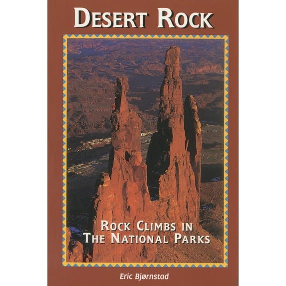 Regional Rock Climbing Series: Desert Rock I Rock Climbs in the National Parks (Edition 1) (Paperback)