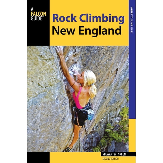 Regional Rock Climbing Series: Rock Climbing New England : A Guide to ...