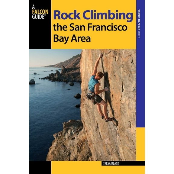 Regional Rock Climbing Rock Climbing the San Francisco Bay Area, (Paperback)