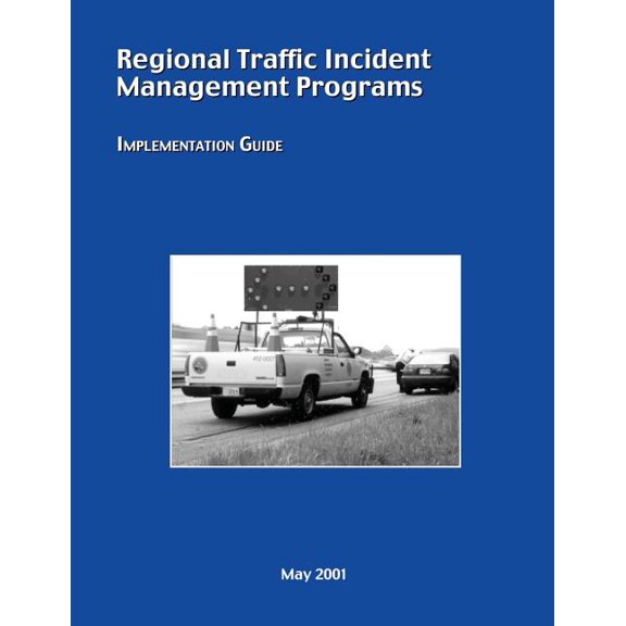 Regional Traffic Incident Management Programs : Implementation Guide