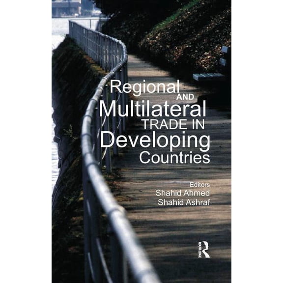 Regional and Multilateral Trade in Developing Countries, (Paperback)