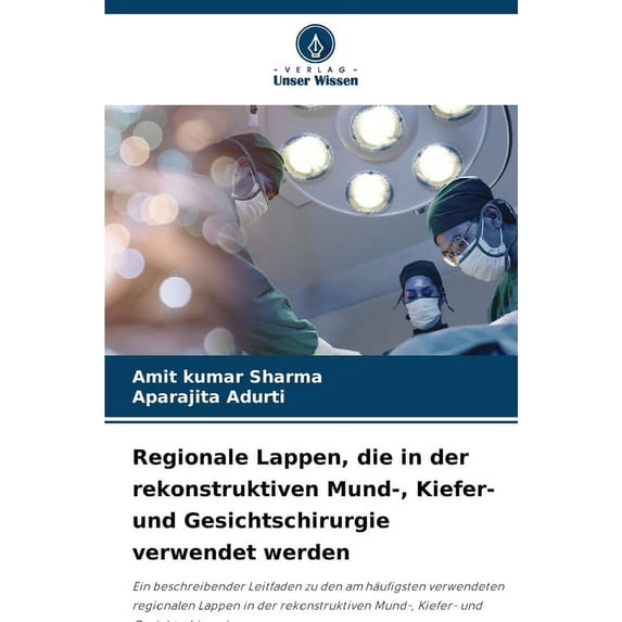 Regionale Lappen, die in der rekonstruktiven Mund-, Kiefer- und Gesichtschirurgie verwendet werden (Paperback)