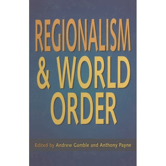 Regionalism and World Order, (Paperback)