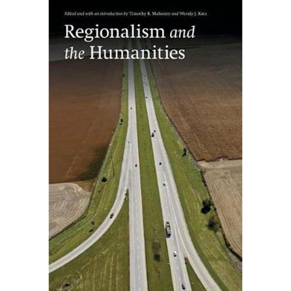 Pre-Owned Regionalism and the Humanities (Paperback) 9780803276345