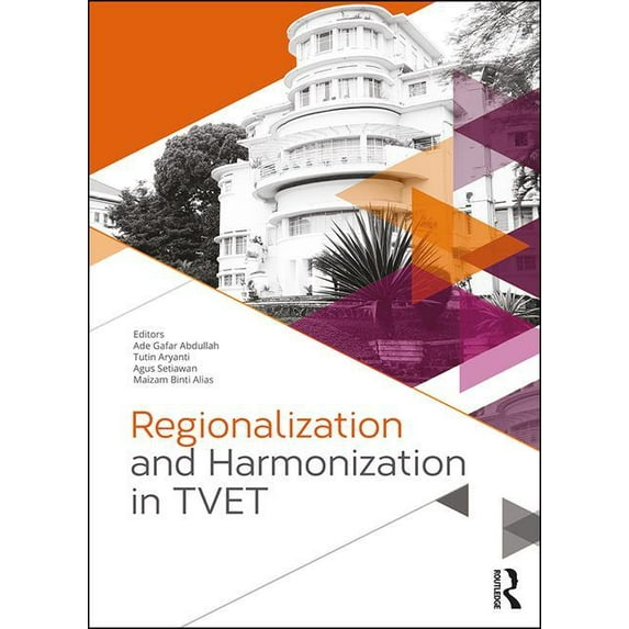 Regionalization and Harmonization in TVET: Proceedings of the 4th UPI International Conference on Technical and Vocation, (Hardcover)