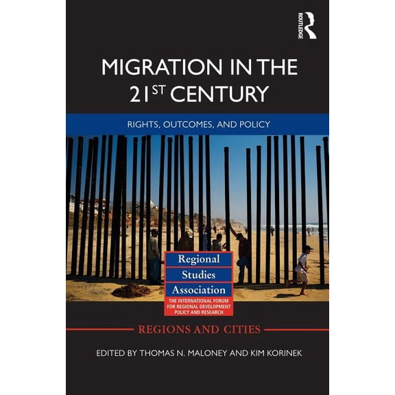 Regions and Cities Migration in the 21st Century: Rights, Outcomes, and Policy, (Paperback)