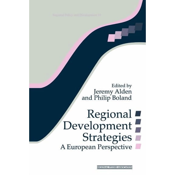 Regions and Cities Regional Development Strategies: A European Perspective, Book 11, (Paperback)