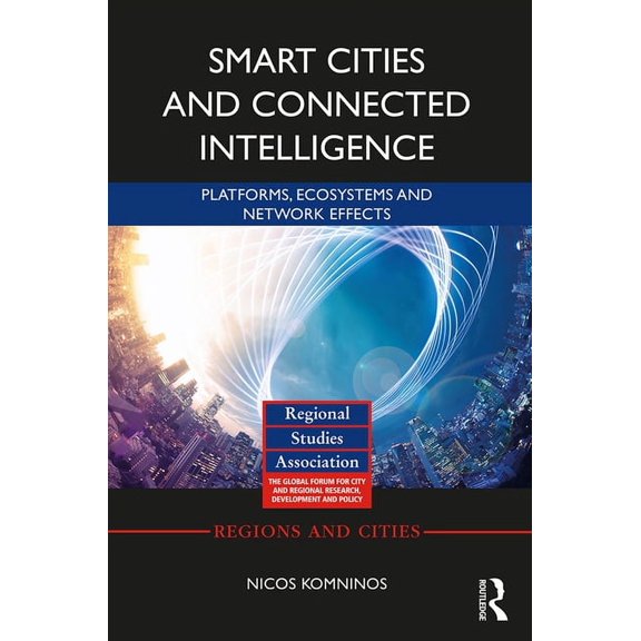 Regions and Cities Smart Cities and Connected Intelligence: Platforms, Ecosystems and Network Effects, (Hardcover)