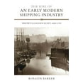 thumbnail image 1 of Regions and Regionalism in History The Rise of an Early Modern Shipping Industry: Whitby's Golden Fleet, 1600-1750, Book 14, (Hardcover), 1 of 1